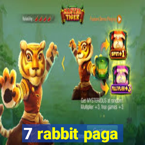 7 rabbit paga